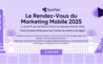 Le Rendez-Vous du Marketing Mobile 2025