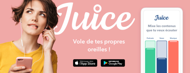 L'app mobile Juice : un fil d'actu full audio 100% personnalisé