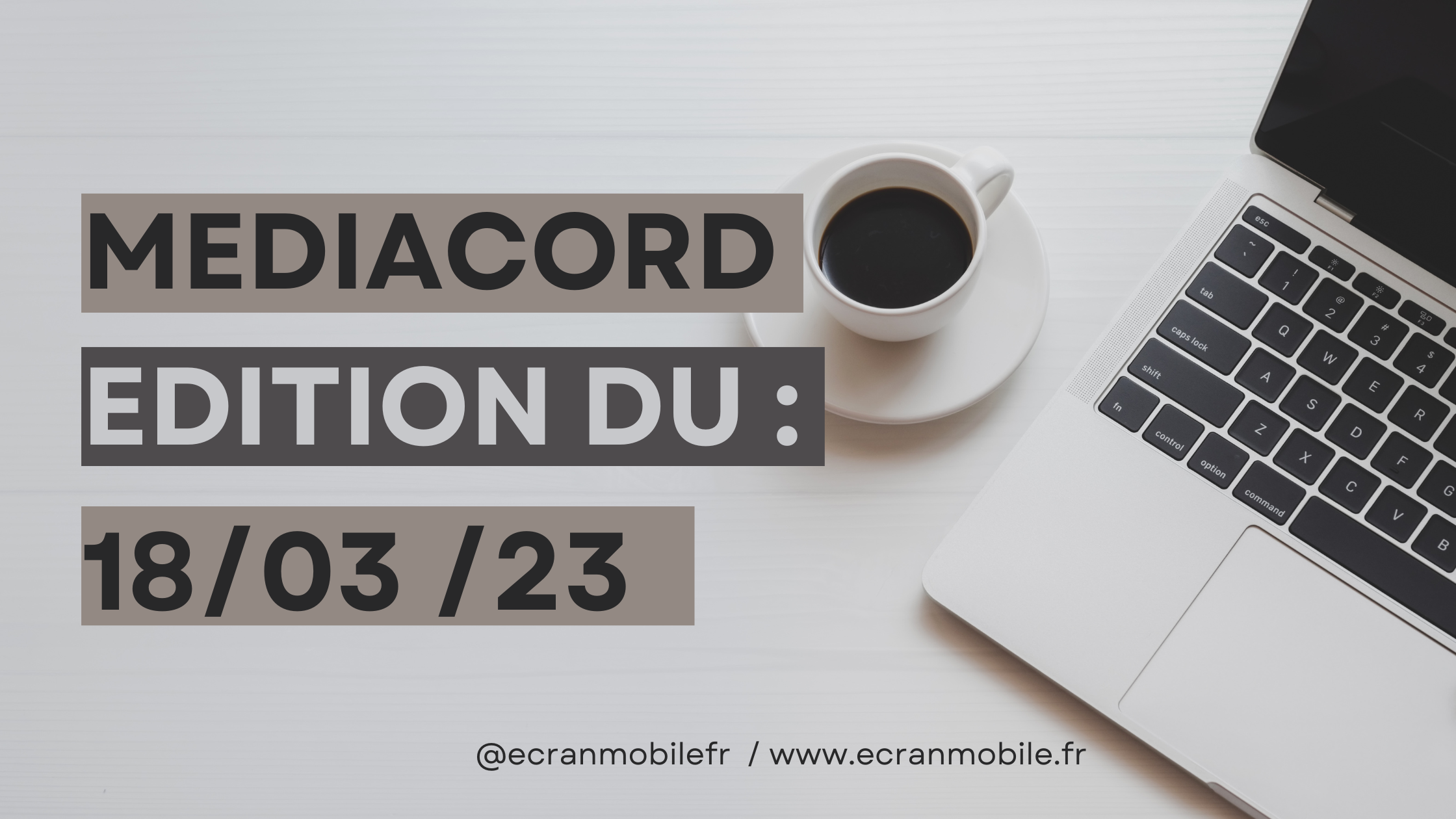 Mediacord : Edition du 18 mars 2023