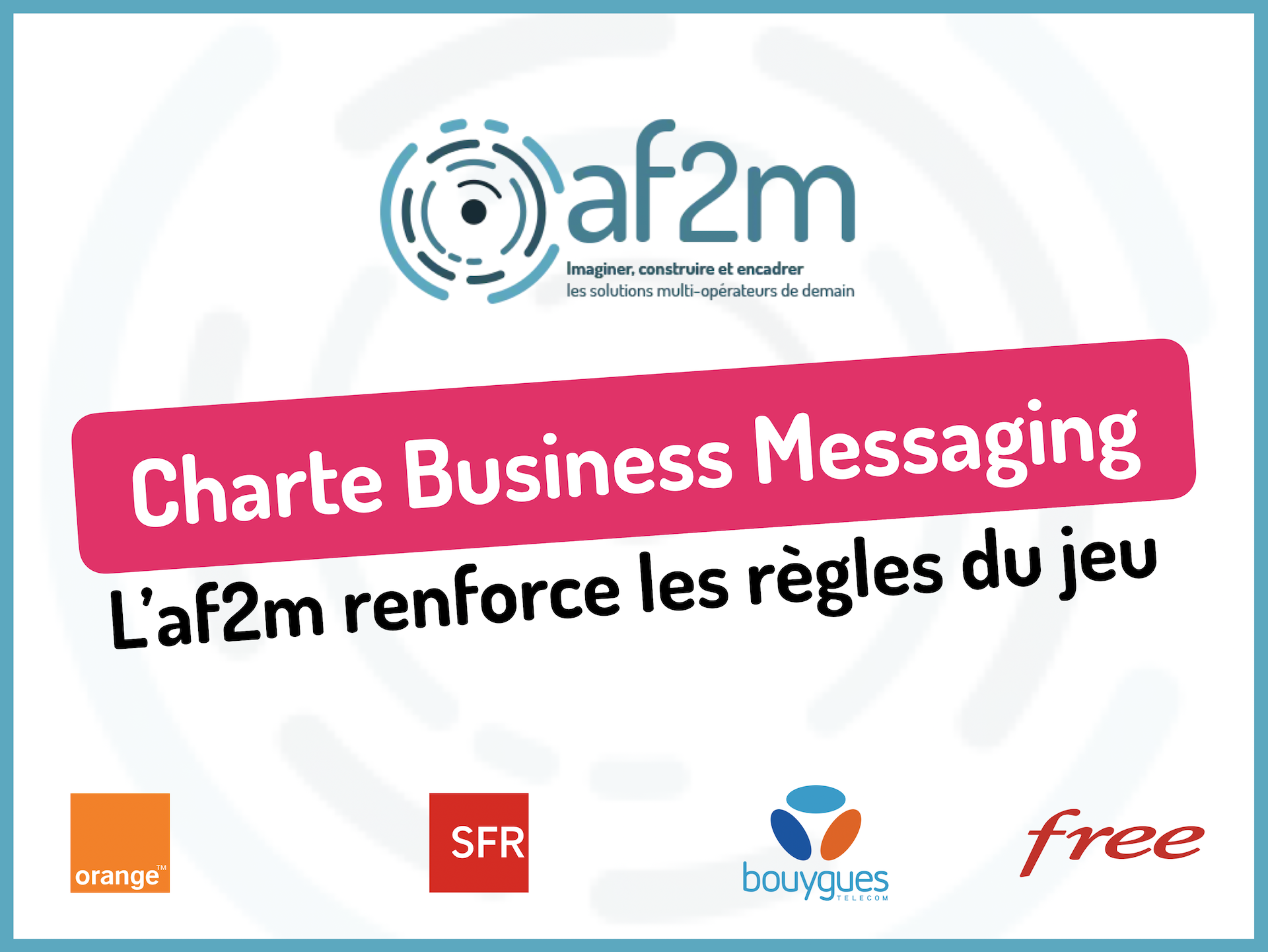 Business Messaging : l’af2m harmonise sa charte pour mieux protéger les consommateurs