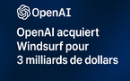 OpenAI rachète Windsurf (ex-Codeium) pour 3 milliards de dollars