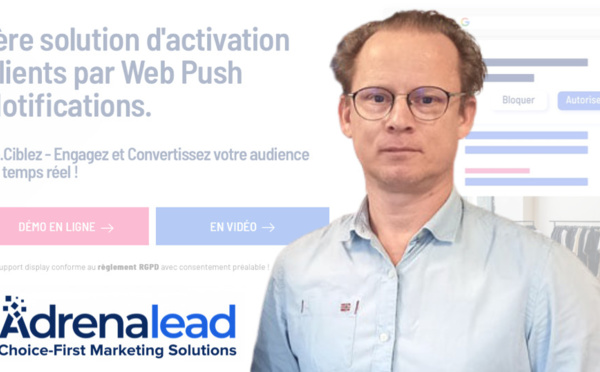 Edouard Ducray, Adrenalead : « les Web Push Notifications sont un levier publicitaire puissant »