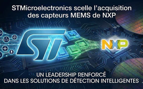 Semi-conducteurs : STMicroelectronics scelle l’acquisition des capteurs MEMS de NXP