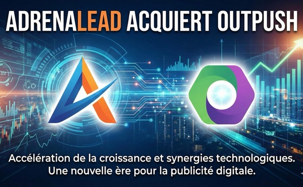 Adrenalead s’empare d’Outpush et vise les sommets mondiaux